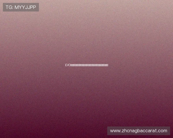 EVO真人视讯官网助力世界杯精彩赛事直播与互动体验全面升级 EVO真人视讯官网助力世界杯精彩赛事直播与互动体验全面升级
